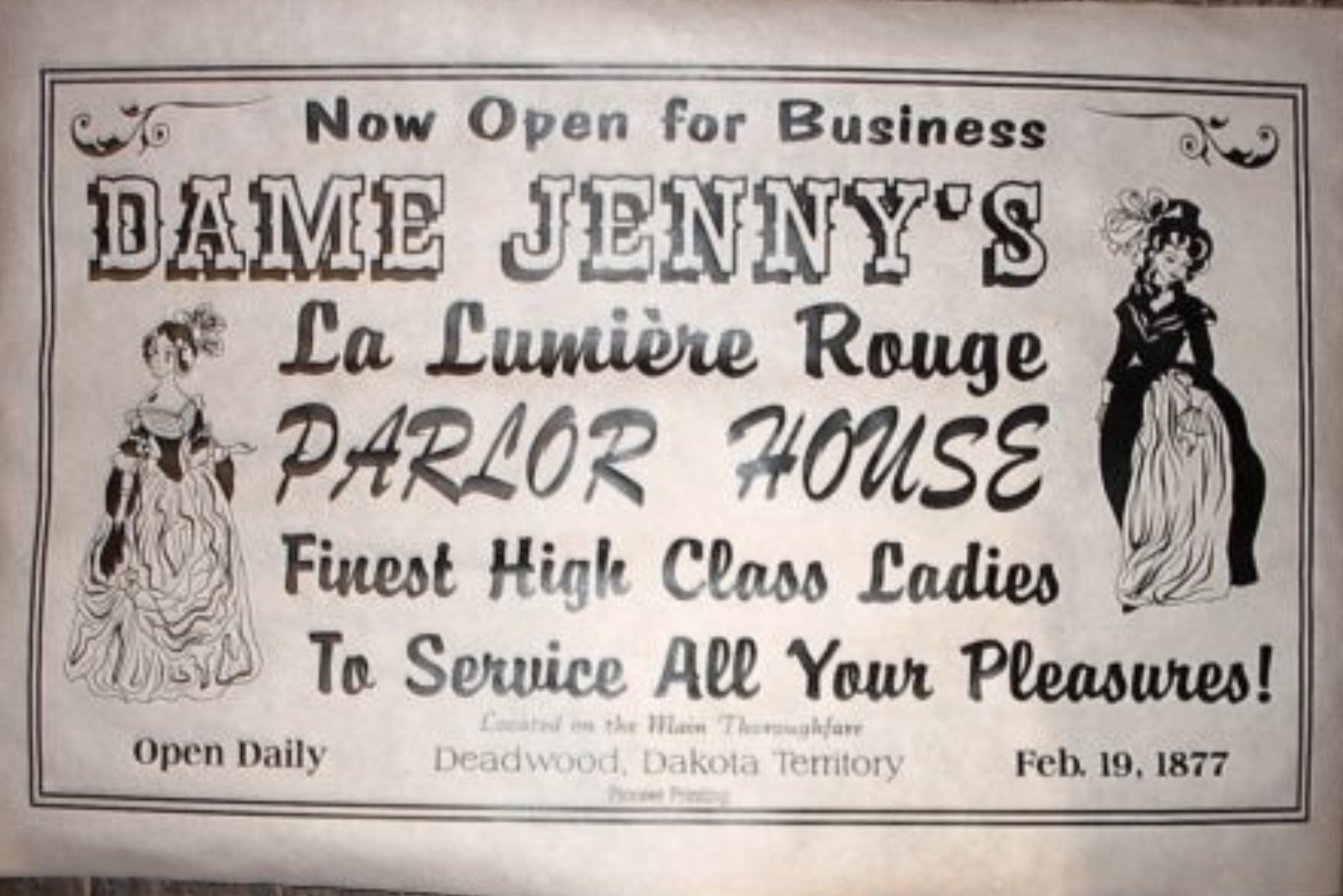 commemorative plaque - Now Open for Business Dame Jenny'S La Lumire Rouge Parlor House Finest High Class Ladies Open Daily To Service All Your Pleasures! Located on the Main Thoroughfare Deadwood, Dakota Territory Po Printing Feb. 19, 1877